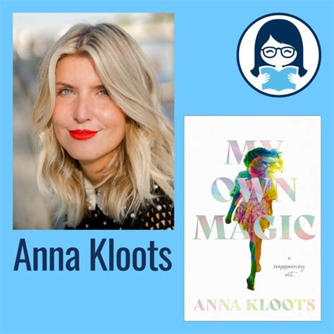 Anna Kloots: The Key to Unlocking My Own Magic
